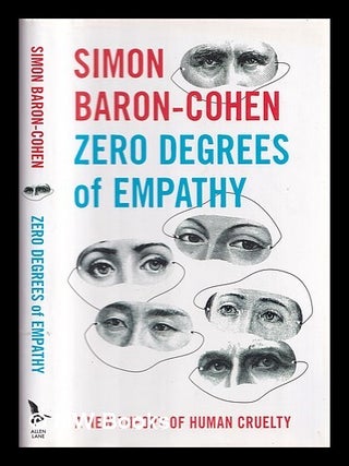 Item #373194 Zero degrees of empathy : a new theory of human cruelty. Simon Baron-Cohen