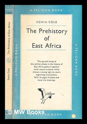 Item #373391 The Prehistory of East Africa / by Sonia Mary Cole. Sonia Cole
