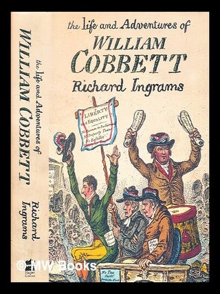 Item #373639 The life and adventures of William Cobbett / Richard Ingrams. Richard Reid Ingrams,...