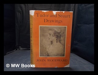 Item #373654 Tudor and Stuart drawings. John Woodward