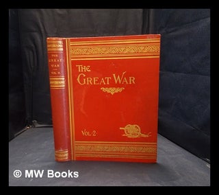 Item #373666 The great war: the standard history of the world-wide conflict Volume II / edited by...