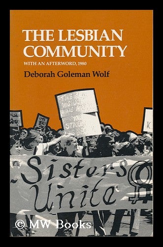 Item #37379 The Lesbian Community, with an Afterword, 1980. Deborah Goleman Wolf.