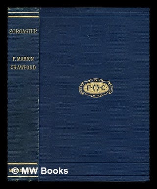 Item #373805 Zoroaster / by F. Marion Crawford. F. Marion Crawford, Francis Marion