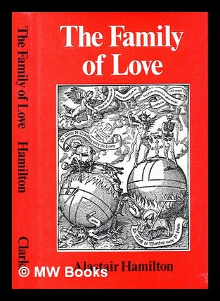 Item #373815 The Family of Love / Alastair Hamilton. Alastair Hamilton, b. 1941