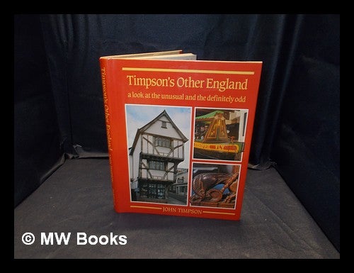 Item #373992 Timpson's other England : a look at the unusual and the definitely odd / John Timpson. John Timpson, b. 1928-.