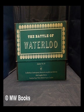 Item #374022 The Battle of Waterloo : A Collection of Contemporary Documents edited by John...