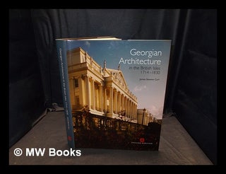 Item #374036 Georgian architecture in the British Isles : 1714-1830 / James Stevens Curl. James...