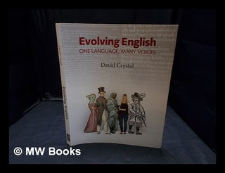 Item #374098 Evolving English : one language, many voices : an illustrated history of the English...
