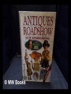 Item #374107 Antiques roadshow A-Z of antiques hunting. Hugh. Battie Scully, Huon, David. Mallalieu