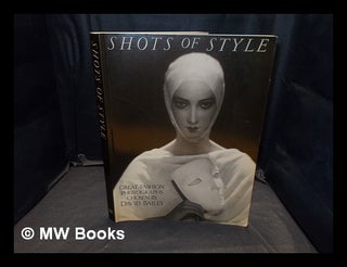 Item #374226 Shots of style : great fashion photographs chosen by David Bailey ; introduction by...