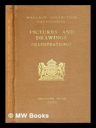 Item #374280 Pictures and drawings : (illustrations). Wallace Collection, England London