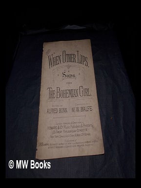 Item #374373 When other lips : from 'The Bohemian girl' / words by Alfred Bunn ; music by Michael...