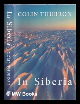 Item #374616 In Siberia. Colin Thubron