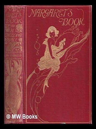 Item #374643 Margaret's book. H. Fielding-Hall, Charles Robinson