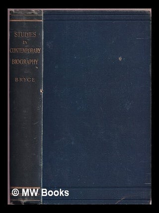 Item #374649 Studies in contemporary biography. James Bryce Viscount Bryce
