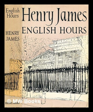 Item #374920 English hours / [by Henry James] ; edited with an introduction by Alma Louise Lowe ;...