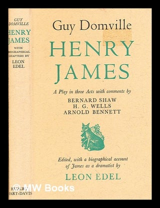 Item #374924 Guy Domville : a play in three acts / Henry James ; [edited by Leon Edel] ; with...