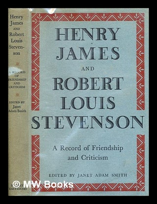 Item #374925 Henry James and Robert Louis Stevenson : a record of friendship and criticism. /...