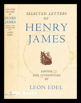 Item #374927 Selected letters of Henry James / Henry James ; edited, with an introduction, by...