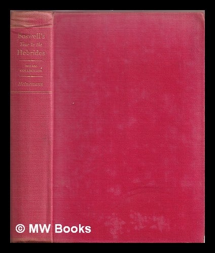 Item #374942 Boswell's Journal of a tour to the Hebrides with Samuel Johnson, 1773. James Boswell.