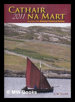 Item #374964 Cathair na Mart, 2011 - Journal of the Westport Historical Society: No. 29, 2011....
