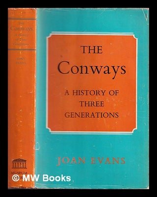 Item #374997 The Conways : a history of three generations. Joan Evans