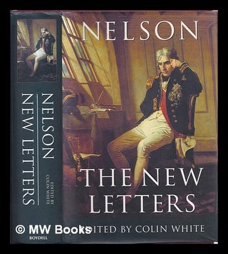 Item #375034 Nelson, the new letters. Horatio Nelson Viscount Nelson