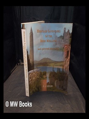 Item #375064 Heritage landscapes of the Irish midlands and selected itineries / P. J. Gibson....