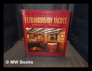 Item #375069 The world's most extraordinary yachts / [by] Jill Bobrow & Dana Jinkins. Jill...