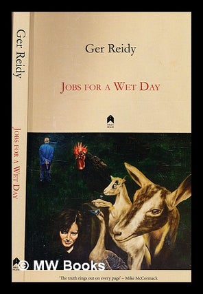 Item #375095 Jobs for a wet day / Ger Reidy. Gerard Reidy, b. 1958