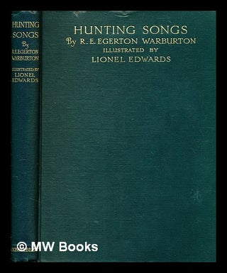 Item #375240 Hunting songs / by R.E. Egerton Warburton ; illustrated in colour by Lionel Edwards....