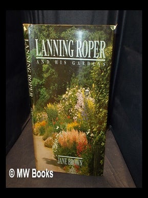 Item #375256 Lanning Roper and his gardens / by Jane Brown. Jane Brown