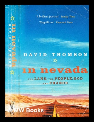 Item #375556 In Nevada : the land, the people, God, and chance / David Thomson ; original...