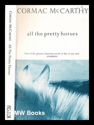Item #375641 All the pretty horses : volume one of the border trilogy / Cormac McCarthy. Cormac...