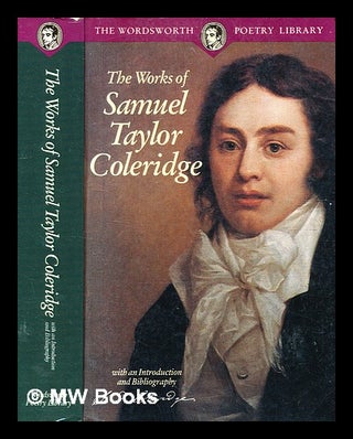 Item #375680 The works of Samuel Taylor Coleridge / with an introduction by Martin Corner, and...