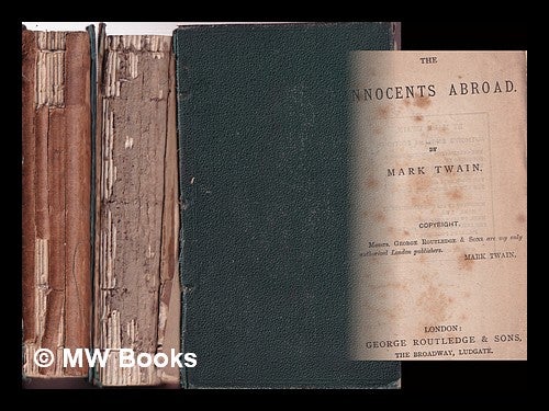 Item #375701 The innocents abroad / by Mark Twain: in two volumes. Mark Twain.