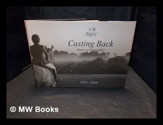 Item #375753 Casting Back; History in Photographs 1923-2019. Jim Meads, foreword