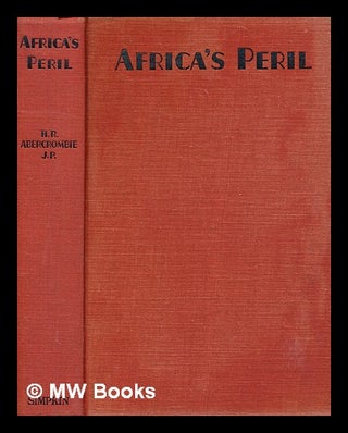 Item #375817 Africa's peril: : the colour problem / Hugh Romilly Abercrombie. Hugh Romilly...