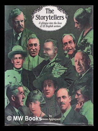 Item #375949 The storytellers : a glimpse into the lives of 12 English writers. Simon Appleyard