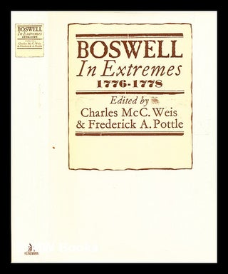 Item #376045 Boswell in extremes, 1776-1778 / edited by Charles McC. Weis, Professor of English,...