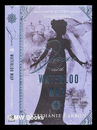 Item #376106 Jane and the Waterloo map : being a Jane Austen mystery. Stephanie Barron