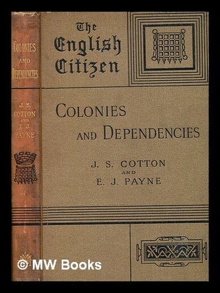 Item #376108 Colonies and dependencies ... / E.J. Payne. Edward John Payne, b