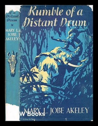Item #376132 Rumble of a distant drum : a true story of the African hinterland / by Mary L. Jobe...