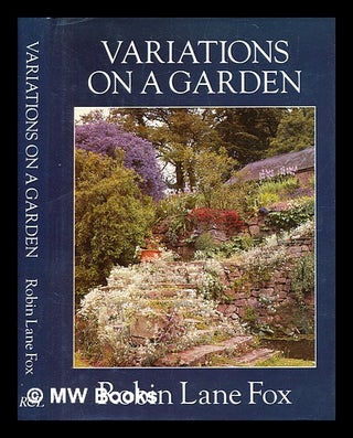 Item #376162 Variations on a garden / Robin Lane Fox. Robin Lane Fox, b. 1946