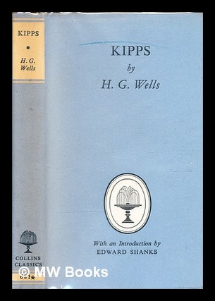 Item #376191 Kipps ; the story of a simple soul / [by] H.G. Wells. With an introduction by Edward...