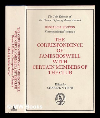 Item #376227 The correspondence of James Boswell with certain members of the Club. James Boswell