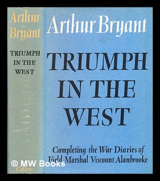 Item #376277 Triumph in the west, 1943-1946 / based on the diaries and autobiographical notes of...