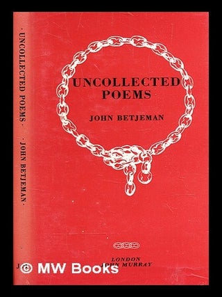 Item #376292 Uncollected poems / by John Betjeman, with a foreword by Bevis Hillier. John Betjeman