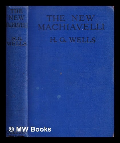 Item #376296 The New Machiavelli. H. G. Wells.