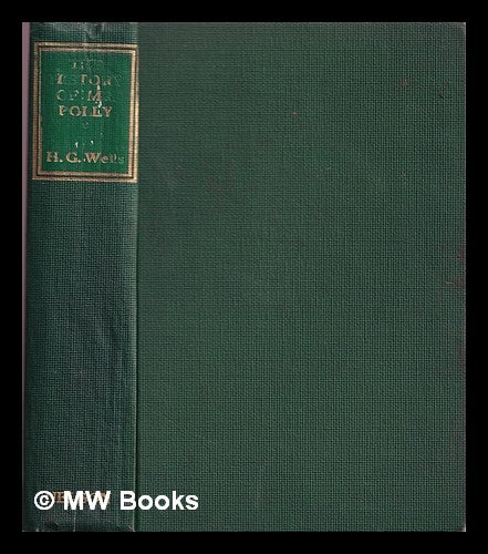 Item #376300 The history of Mr. Polly. H. G. Wells.
